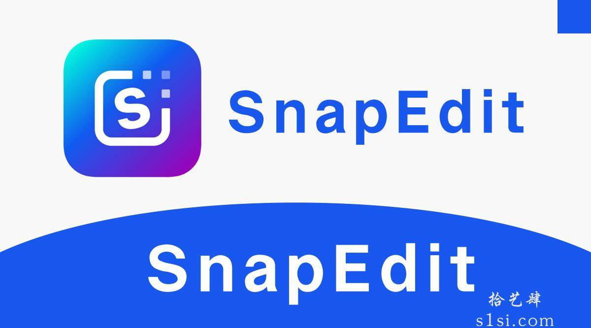 《SnapEdit/图像编辑软件》中文版-拾艺肆